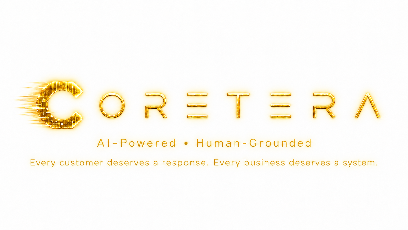 Coretera — AI-Powered, Human-Grounded. Every customer deserves a response. Every business deserves a system.